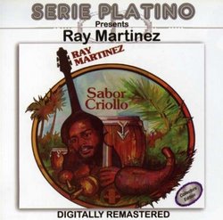 Serie Platino Presents Ray Martinez Sabor Criollo