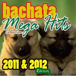 Bachata Mega Hits Collection 2011 - 2012 Edition
