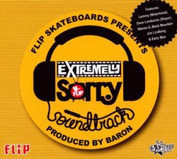 Flip Skateboards Presents: Extremely Sorry Soundtrack