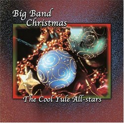 The Cool Yule All-Stars: Big Band Christmas