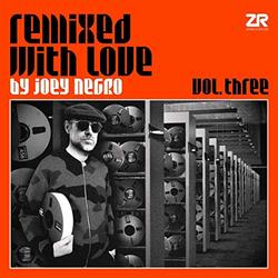 Remixed With Love by Joey Negro Vol. Three