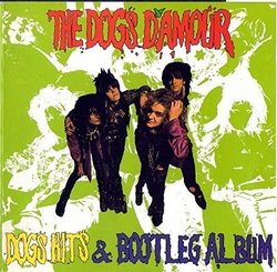 Dog Hits and Bootleg Album by Dogs D'Amour (1991-01-01)