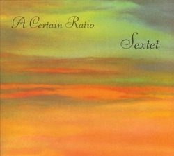 Sextet by A Certain Ratio (2004-11-15)