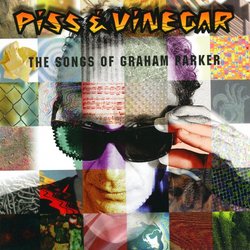 Piss & Vinegar: The Songs Of Graham Parker