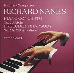 Nanes: Piano Concerto No. 2 A/Solo, Prelude & Rhapsody No. 5 in C-Sharp Minor