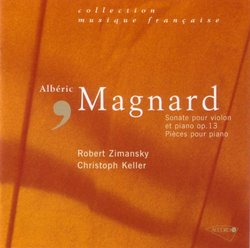 MAGNARD : Sonate Pour Violon - Pièces Pour Piano - Zimansky / Keller