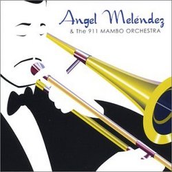Angel Melendez & The 911 Mambo Orchestra