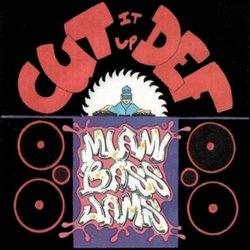 Cut It Up Def: Miami Bass Jams