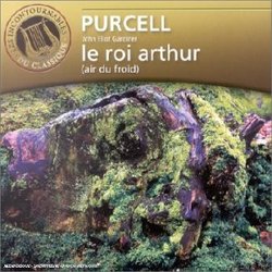 Purcell: Le Roi Arthur