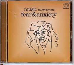 Music to Overcome Fear & Anxiety