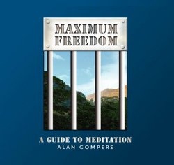 Maximum Freedom: A Guide to Meditation