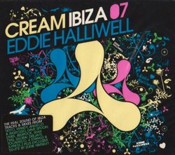 Cream Ibiza 07: Mixed By Eddie Halliwell