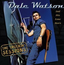The Truckin' Sessions [Audio CD] Watson, Dale