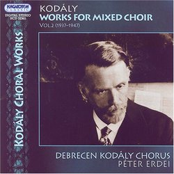 Kodály: Works for Mixed Choir, Vol. 2