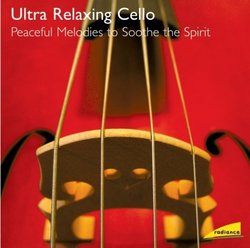 Ultra Relaxing Cello: Peaceful Melodies to Soothe the Spirit
