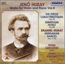 Jeno Hubay: Works for Violin and Piano, Vol. 4