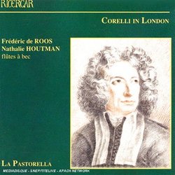 Corelli in London/Sonatas & Concerti Grossi