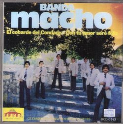 Banda Macho "El Cobarde Del Condado" 100 Anos De Musica