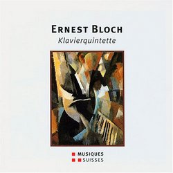 Ernest Bloch: Klavierquintette