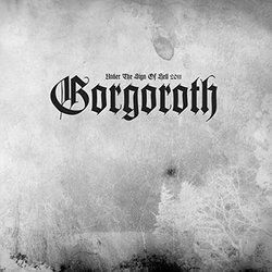 Under The Sign Of Hell 2011 by Gorgoroth