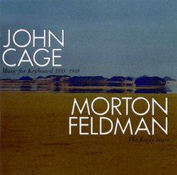 John Cage: Music for Keyboard 1935-1948/Morton Feldman: The Early Years