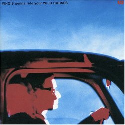 Who's Gonna Ride Your Wild Horses / Fortunate