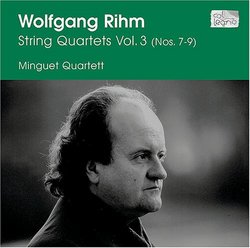 Wolfgang Rihm: String Quartets, Vol. 3 (Nos. 7-9)