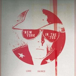 New York In The 70's by Luke Haines [Music CD]