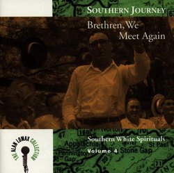 Southern Journey, Vol. 4: Brethren, We Meet Again - Southern White Spirituals