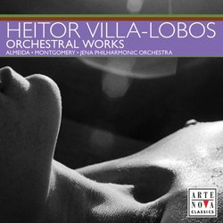 Heitor Villa-Lobos: Orchestral Works