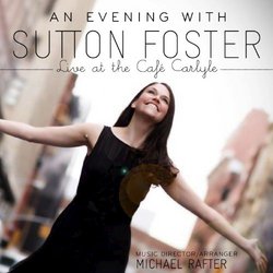 An Evening With Sutton Foster - Live At The Cafe Carlyle