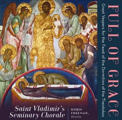 Full of Grace: Great Vespers for the Feast of the Dormition of the Theotokos