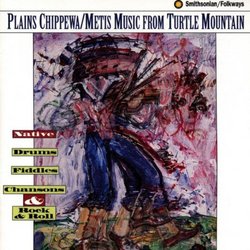 Plains Chippewa/Metis Music From Turtle Mountain