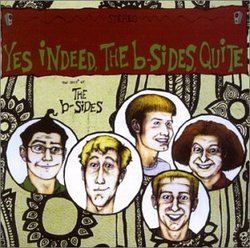 Yes Indeed The b-sides Quite!