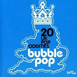 Bubble Pop: 20 UK Pop Oddities