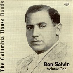 The Columbia House Bands: Ben Selvin, Vol. 1