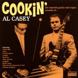 Cookin: Smooth Guitar & Organ Sounds of Al Casey