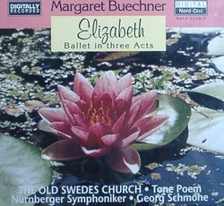 Buechner: Elizabeth - Ballet in Three Acts; The Old Swedes Church - Tone Poem