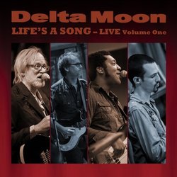 Life's A Song - Live Volume One By Delta Moon (2013-04-12)
