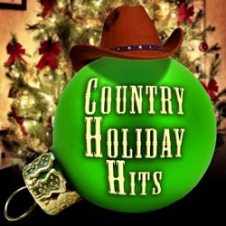 Country Holiday Hits 2007 Vol. 1