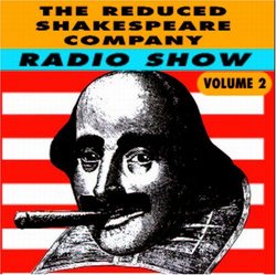 The Reduced Shakespeare Company Radio Show Live Volume 2