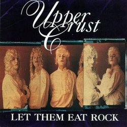 Let Them Eat Rock by Upper Crust