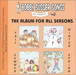 The Album For All Seasons (Bobby Susser Songs For Children)