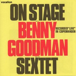 On Stage With Benny Goodman & His Sextet