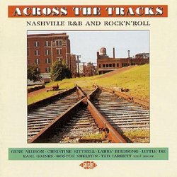 Across The Tracks: Nashville R&B and Rock 'n Roll