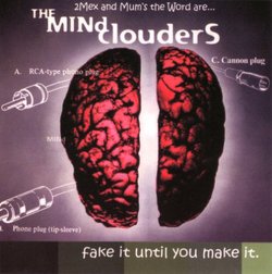 The Mind Clouders - Fake It Until You Make It