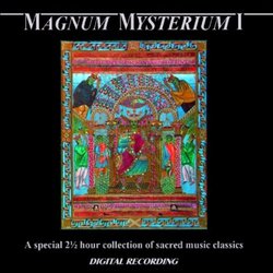Magnum Mysterium I - A Special 2 1/2 Hour Collection Of Sacred Music Classics