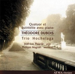 Théodore Dubois: Quatuor et quintette avec piano