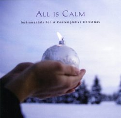 All Is Calm: Instrumentals Contemplative Christmas