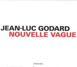 Jean-Luc Godard - Nouvelle Vague (1990 film) [SOUNDTRACK]